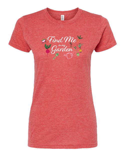 TShirt Find Me in My Garden