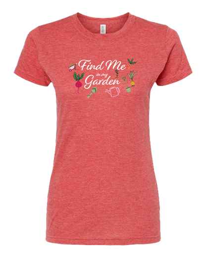 TShirt Find Me in My Garden