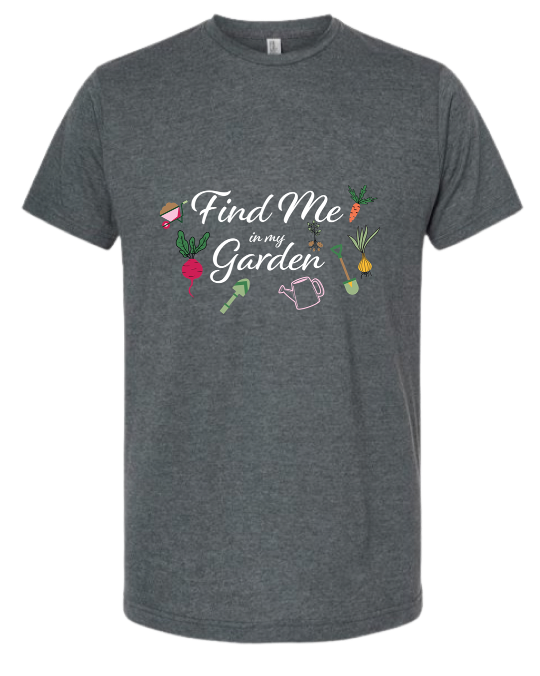 TShirt Find Me in My Garden