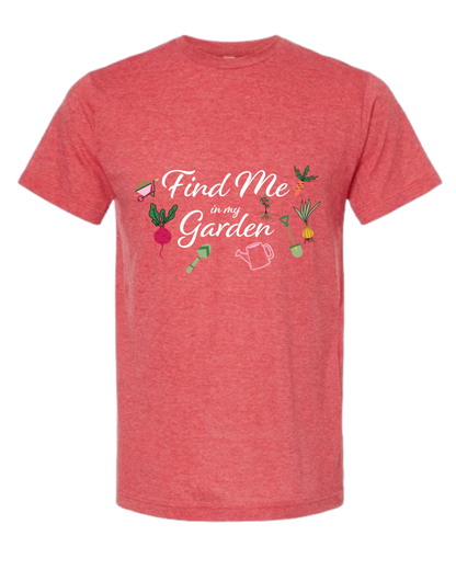 TShirt Find Me in My Garden