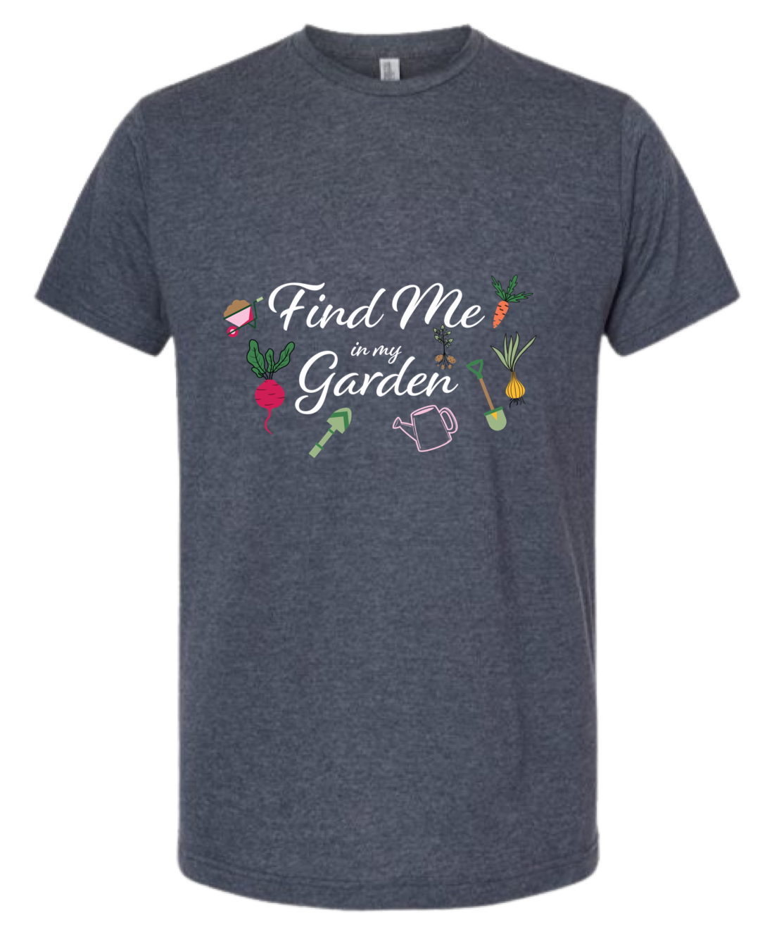 TShirt Find Me in My Garden