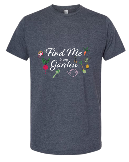 TShirt Find Me in My Garden
