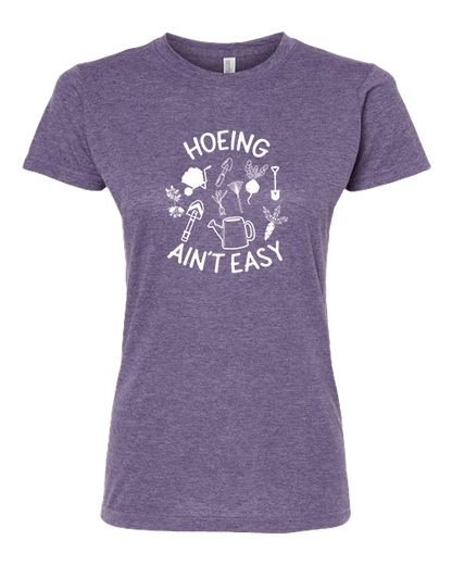 TShirt Hoeing Ain't Easy
