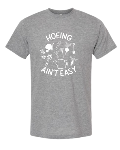 TShirt Hoeing Ain't Easy