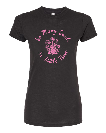TShirt So Many Seeds So Little Time