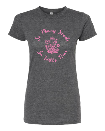 TShirt So Many Seeds So Little Time