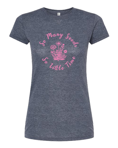 TShirt So Many Seeds So Little Time