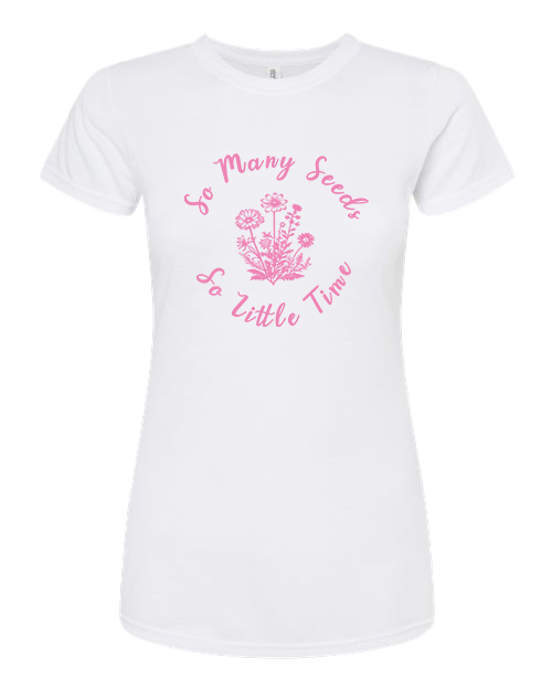 TShirt So Many Seeds So Little Time